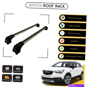 [tLA Opel Crossland 2017̃ubN[tbNוLANXo[ - Vo[Abv BRACK Roof Rack Luggage Carrier Cross Bars For Opel Crossland 2017 - Up Silver