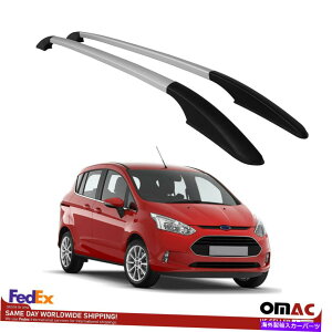 [tLA Ford B-Max 2012-2017p̃gbv[tbNTCh[o[Alu Silvers Top Roof Rack Side Rails Bars Alu Silver For Ford B-Max 2012-2017
