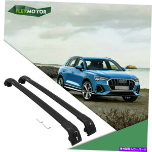 [tLA AEfBQ3 2018 -2022bN\ȃNXo[[t[bNNXo[ɓKĂ܂ Fit for Audi Q3 2018 -2022 Lockable Cross Bars Roof Rail Racks Crossbars