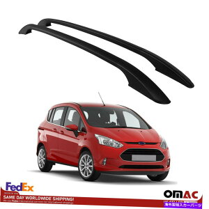 [tLA gbv[tbNTCh[o[tH[hB-Max 2012-2017̂߂Alu Black Top Roof Rack Side Rails Bars Alu Black For Ford B-Max 2012-2017