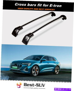 [tLA Audi E-Tron Etron 2019-2021A~jE[t[bNNXo[NXo[ɓKĂ܂ Fits For Audi E-tron Etron 2019-2021 Aluminum Roof Rail Rack Cross Bars Crossbar