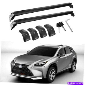 [tLA NXɓK܂NX NX200 NX300H 2015-2020[t[bNNXo[NXo[ 2Pcs Fits for NX NX200 NX300h 2015-2020 Roof Rail Rack Cross Bars Crossbar