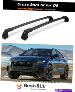 [tLA AEfBQ8 2019 2020 2021A~jE[t[bNNXo[NXo[ɓKĂ܂ Fits For Audi Q8 2019 2020 2021 Aluminum Roof Rail Rack Cross Bars Crossbar