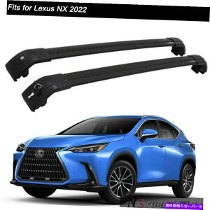 [tLA NTXNX 2022bN\ȃ[tSbNNXo[NXo[2PCStBbg 2Pcs Fits for Lexus NX 2022 Lockable Roof Rail Racks Cross Bars Crossbars