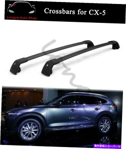 [tLA }c_CX-5 CX5 2017-2022NXNXo[[tbN[LAɓKĂ܂ Fits for Mazda CX-5 CX5 2017-2022 Crossbar Cross bar Roof Rack Rail Carrier