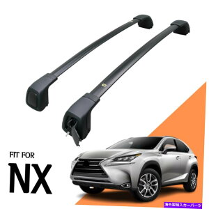 [tLA NTXNX 2015-2021ɓK[tbNTCh[Vo[NXo[ Roof Rack Side Rails Silver Cross Bars Fit for Lexus NX 2015-2021