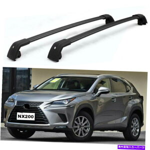 [tLA 2PCSbN\ȉ̃NXo[NXo[bNNTXNX NX200 NX300H 2015+ 2Pcs Lockable roof crossbars cross bar Rack fits for Lexus NX NX200 NX300h 2015+