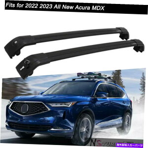 ���[�t�L�����A 2PCS���[�t���[�����b�N�N���X�o�[�N���X�o�[2022 2023���ׂĂ̐V����AcuraMDX 2Pcs Roof Rail Racks Cross Bars Crossbars Fits for 2022 2023 All New Acura MDX�y���s�A���i�z