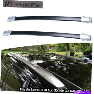 [tLA NTXJ150 GX GX400 GX460 2009-2021[t[bNNXo[NXo[ɓK Fits for Lexus J150 GX GX400 GX460 2009-2021 Roof Rail Rack Cross Bars Crossbars
