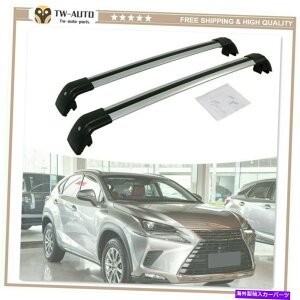 [tLA NTXNX200T 2015-2020NXo[[t[bNɓKNXo[ Cross Bar Fit for Lexus NX200t 2015-2020 Crossbars Roof Rail Rack