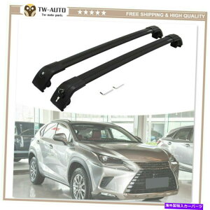 [tLA NTXNX200T 2015-2020ɓKNXo[NXo[[t[bN Cross Bar Crossbars Roof Rail Rack Fit for Lexus NX200t 2015-2020
