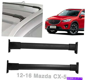 [tLA 2p}c_CX-5 CX5 2012-2016A~jE[t[bNNXo[NXo[ 2P Fits For Mazda CX-5 CX5 2012-2016 Aluminum Roof Rail Rack Cross Bars Crossbar