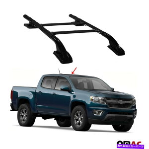 [tLA V{[Rh2015-2021gbv[tbNTCh[NXo[ubNɂ҂ Fits Chevrolet Colorado 2015-2021 Top Roof Rack Side Rails Bars Cross Bar Black