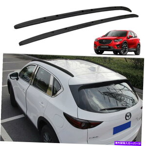 [tLA }c_CX-5 CX5 2017-2021[t[[tbNTCh[o[ɓK2PC 2pcs Fit for Mazda CX-5 CX5 2017-2021 roof rails Roof Rack Side Rail Bars