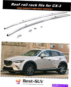 ���[�t�L�����A �}�c�_CX-3 CX3 2016-2021���[�t���b�N���[���L�����A�N���X�o�[�N���X�o�[�ɓK�� Fits for Mazda CX-3 CX3 2016-2021 Roof Rack Rail Carrier Crossbar Cross bar
