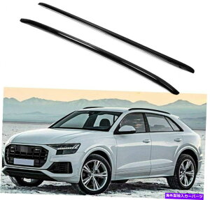 [tLA 2PCAEfBQ8 2019 2020 2021A~jE[t[bNTCh[o[z_[ɓKĂ܂ 2Pc Fit for Audi Q8 2019 2020 2021 Aluminum Roof Rail Rack Side Rail Bar Holder