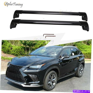 [tLA 2PCSNTXNX200T NX300 NX300H 2015-2022NXo[[tbNɓKĂ܂ 2Pcs Aluminum Fit for LEXUS NX200t NX300 NX300h 2015-2022 Cross Bars Roof Rack