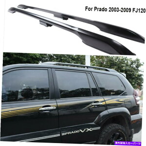 [tLA g^vhFJ120 2003-2009ו[̎וbNɍ[tbN Black Roof rack fits for Toyota Prado FJ120 2003-2009 Luggage Rails Baggage Rack