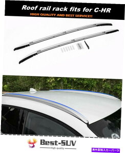 [tLA g^C-HR CHR 2016-2021[t[[tbNTCh[o[ɓK2PC 2pcs Fit for Toyota C-HR CHR 2016-2021 roof rails Roof Rack Side Rail Bars