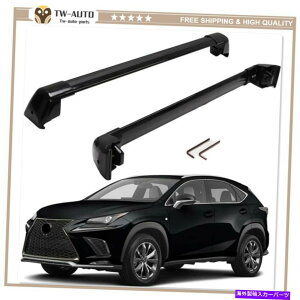 [tLA NXo[̓NTXNX NX200T NX300 NX300H 2015-2021[tbNNXo[ɓK܂ Cross Bars Fits for Lexus NX NX200t NX300 NX300h 2015-2021 Roof Rack Crossbars