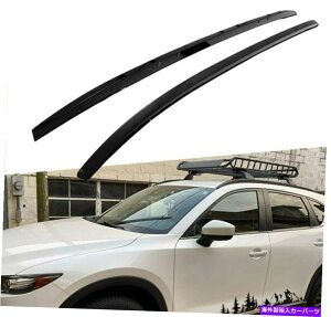 [tLA 2017-2021}c_CX-5 CX5A~jE[t[bNTCh[o[2PCStBbg 2Pcs Fits for 2017-2021 Mazda CX-5 CX5 Aluminum Roof Rail Racks Side Rail Bars
