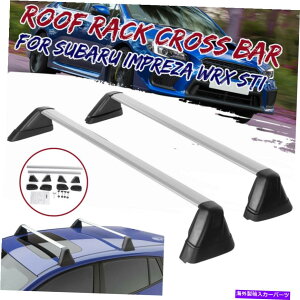 �N���X�o�[ 2PCS���[�t���b�N�N���X�o�[�L�b�gSubaru Impreza WRX STI SEDAN��WAGON 2008-2014�p 2pcs Roof Rack Cross Bar Kit For Subaru Impreza WRX STi Sedan & Wagon 2008-2014�y���s�A���i�z
