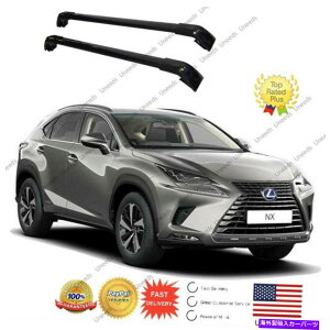 �N���X�o�[ Lexus NX200T NX300H 2015-21��ו��ו��N���X�o�[�̂��߂̍����g�b�v���[�t���b�N Black Top Roof Rack For LEXUS NX200t NX300H 2015-21 Baggage Luggage Cross Bar�y���s�A���i�z