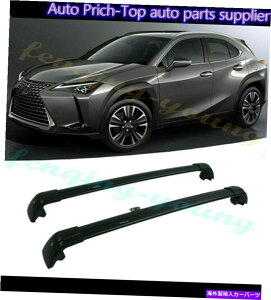 �N���X�o�[ Lexus UX UX200 UX250 2019 2020��ו����[�t���b�N�N���X�o�[�N���X�o�[�ɓK�� Fits for LEXUS UX UX200 UX250 2019 2020 baggage roof rack cross bar crossbar�y���s�A���i�z