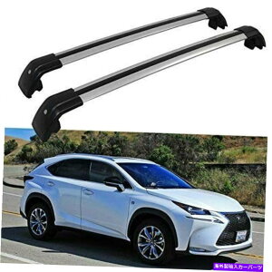 �N���X�o�[ 2PCS���[�t���[�����b�N�N���X�o�[�N���X�o�[�t�B�b�g���N�T�XNX NX200 NX300H 2015-2020 2Pcs Roof Rail Racks Cross Bar Crossbar Fit for Lexus NX NX200 NX300h 2015-2020�y���s�A���i�z