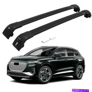 NXo[ AEfBQ4 E-TRON 2022+LA[וo[2PCS̃NXo[tBbg Cross Bar fits for Audi Q4 e-tron 2022+ Roof Carrier Rails Baggage Bars 2PCS