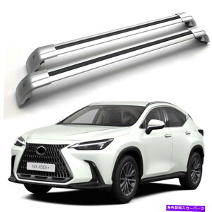 �N���X�o�[ Lexus NX NX50H 2022 2023�ו����b�N2PC�̃V���o�[�A���~�j�E���N���X�o�[�t�B�b�g Silver Aluminum Cross Bar Fits for Lexus NX NX50H 2022 2023 Luggage Rack 2PCS�y���s�A���i�z