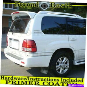 �h�A�s���[ 1998�N����2006�N��2007�N���N�T�XLX470�t�@�N�g���[�X�^�C�����t�g�Q�[�g�����X�|�C���[�t��LED�v���C�}�[ For 1998-2006 2007 Lexus LX470 Factory Style Liftgate Roof Spoiler w/LED PRIMER�y���s�A���i