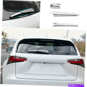 N[Jo[ Ne[AEBhECp[Jo[gNTXNX200T 300 300H 2015-2021 Chrome Tail Rear Window Wipers Cover Trim For Lexus NX200t 300 300h 2015-2021