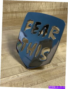 N[Jo[ |̃S6h x 4.75hNXeXX`[qb`Jo[LbvV[o[2 " FEAR THIS Logo 6h X 4.75h Chrome Stainless Steel Hitch Cover Cap Receiver 2h