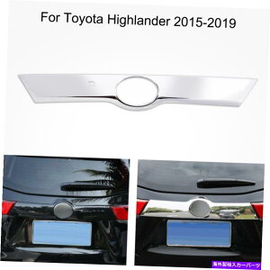 �N���[���J�o�[ �N�����J�[���A�g�����N�A�b�p�[�g�����g�����N�g�����N���b�h�J�o�[�g���^�n�C�����_�[2015-2019 Chrome Car Rear Trunk Upper Trim Trunk Lid Cover For Toyota Highlander 2015-2019�y���s�A���i�z