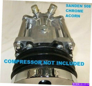 �N���[���J�o�[ Sanden 508 A/C�R���v���b�T�[�h���X�A�b�v�L�b�gChromeAcorn Your Call��Chrome�J�o�[ SANDEN 508 A/C COMPRESSOR DRESS UP KIT CHROME ACORN YOUR CALL & CHROME COVER�y���s�A���i�z