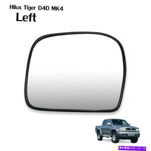 US~[ LHEBOTChhA~[KXpg^nCbNX^CK[D4D MK4 1998 2004 Lh Wing Side Door Mirror Glass Len For Toyota Hilux Tiger D4D MK4 1998 2004