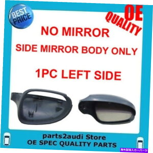 US�~���[ �V����VW�p�T�[�g06-11���T�C�h�~���[�{�f�B�i�V�F���j���Ȃ� NEW VW PASSAT 06-11 Left Side Mirror Body (Shell) NO MIRROR�y���s�A���i�z
