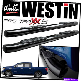 Nerf Bar Westin Pro Traxx 5 "楕円形のナーフステップバーフィット2016-2021日産タイタン / XDクルーキャブ Westin Pro Traxx 5" Oval Nerf Step Bars fit 2016-2021 Nissan Titan / XD Crew Cab