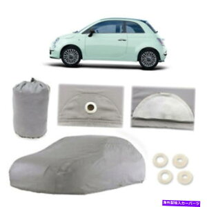 J[Jo[ tBAbg500 4C[J[Jo[tĂhAEH[^[v[tCXm[UVT_Xg Fiat 500 4 Layer Car Cover Fitted In Out door Water Proof Rain Snow UV Sun Dust