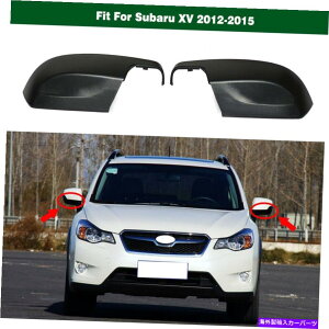 US~[ Subaru XV 2012-2015 91054AJ221/91054AJ231̉OJo[Lbv~[Zbg Set Lower Outer Cover Cap Mirror For Subaru XV 2012-2015 91054AJ221/91054AJ231