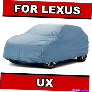 J[Jo[ 100h /ׂĂ̓VC[Lexus UX]v~AJX^xXgSUVJ[Jo[ 100% Waterproof / All Weather For [LEXUS UX] Premium Custom Best SUV Car Cover
