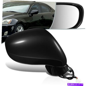 US~[ FIT 06-08 LEXUS IS250 IS350ډMȃTCh~[Elx1321109 Fit 06-08 Lexus IS250 IS350 Powered Heated Passenger Side Mirror Right LX1321109
