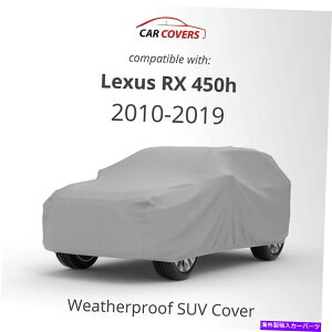 J[Jo[ VόSUVJ[Jo[݊̂W/2010-2019 Lexus RX 450H 5C[ NEW Weatherproof SUV CarCovers Compatible w/2010-2019 Lexus RX 450h 5 Layers
