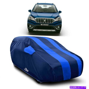 �J�[�J�o�[ Maruti S -Cross�ϐ��� - �_�X�g�v���[�t - �Ԃ̃{�f�B�J�o�[�ɓK���Ă��܂� Suitable For Maruti S-Cross Water Resistant - dust Proof - car Body Cover�y���s�A���i�z
