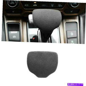 Dashboard Cover �z���_CRV CR-V 2017-2022�O���[�X�G�[�h�R���\�[���M�A�V�t�g�m�u�J�o�[�g����1PCS For Honda CRV CR-V 2017-2022 Gray Suede Console Gear Shift Knob Cover Trim 1PCS