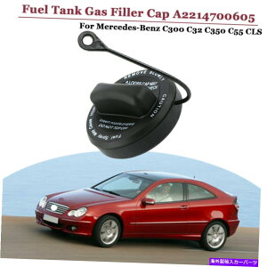 Fuel Gas Tank ZfXxcC300 C325 C350 C55 CLS AMGp̔R^NKXtB[Lbv Fuel Tank Gas Filler Cap For Mercedes-Benz C300 C32 C350 C55 CLS AMG