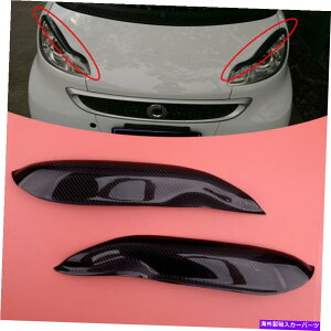 Headlight Covers J[{t@Co[wbhCgJo[ACu[X}[gtH[gEH[W451p̂܂Ԃ̃gXebJ[ Carbon Fiber Headlight Cover Eyebrows Eyelid Trim Sticker For Smart Fortwo W451
