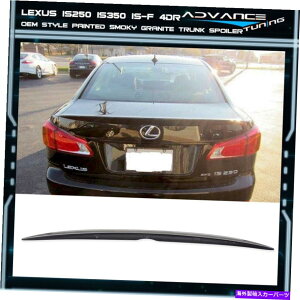CO GAp[c tBbg06-13NTXIS250 IS350 4DRgNX|C[ABSyCg1G0X[L[OiCg Fits 06-13 Lexus IS250 IS350 4Dr Trunk Spoiler ABS Painted # 1G0 Smokey Granite