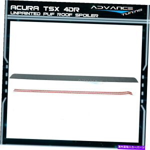 CO GAp[c 09-12 ACURA TSX 4DR CU2 FX^ChX|C[EBO-PUF 09-12 Acura TSX 4Dr CU2 F Style Unpainted Roof Spoiler Wing - PUF